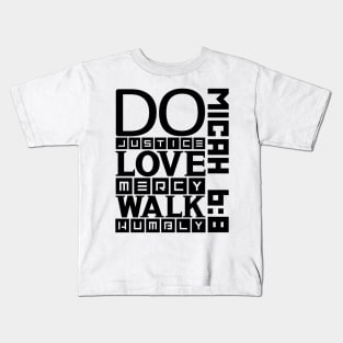 Do justice, love mercy, walk humbly Kids T-Shirt